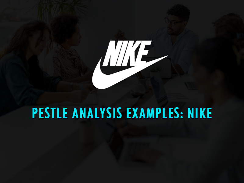 Pestle Analysis Example-Nike