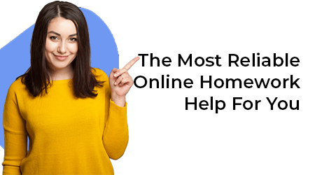 The Most Reliable Online Homework Help For You