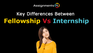 Key Differences Between Fellowship Vs Internship