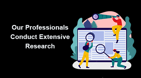 Our Professionals Conduct Extensive Research