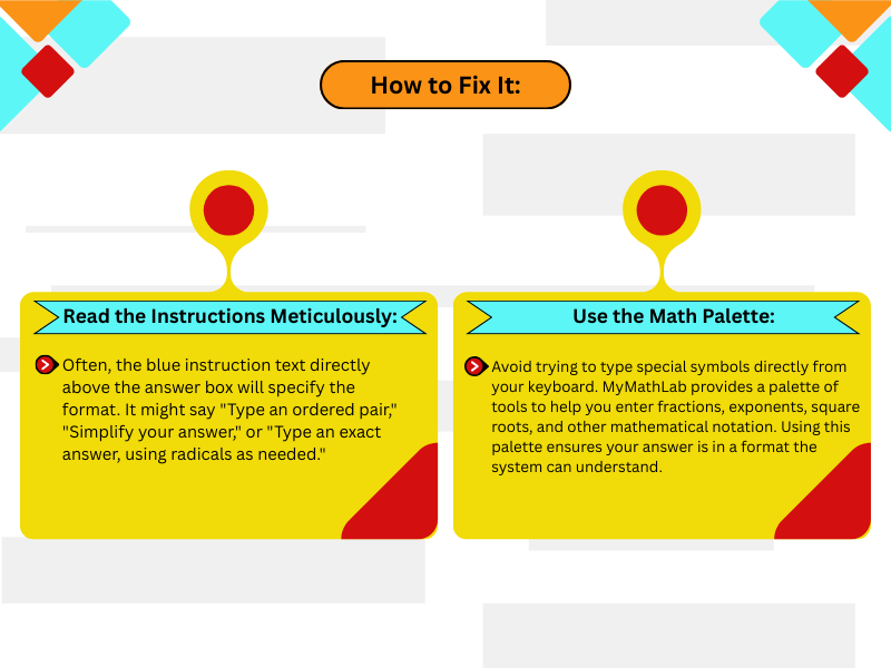 Reading MyMathLab instructions carefully and using the math palette ensures accurate answers<br />
