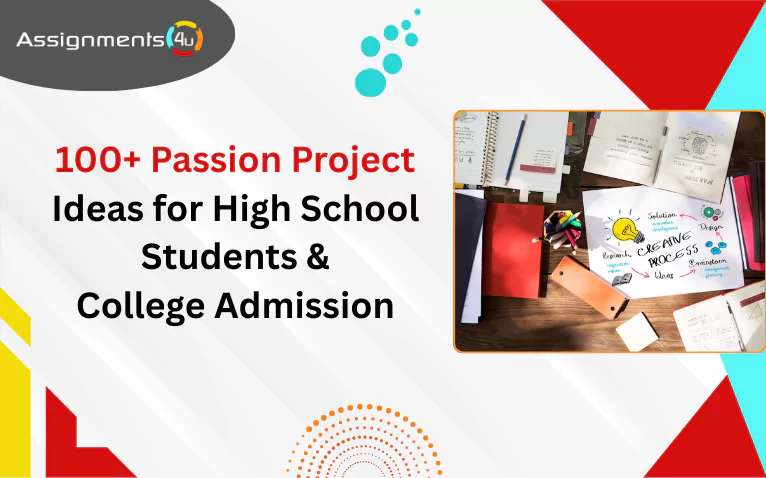 100+ Passion Project Ideas for High School Students [A Detailed Guide]
