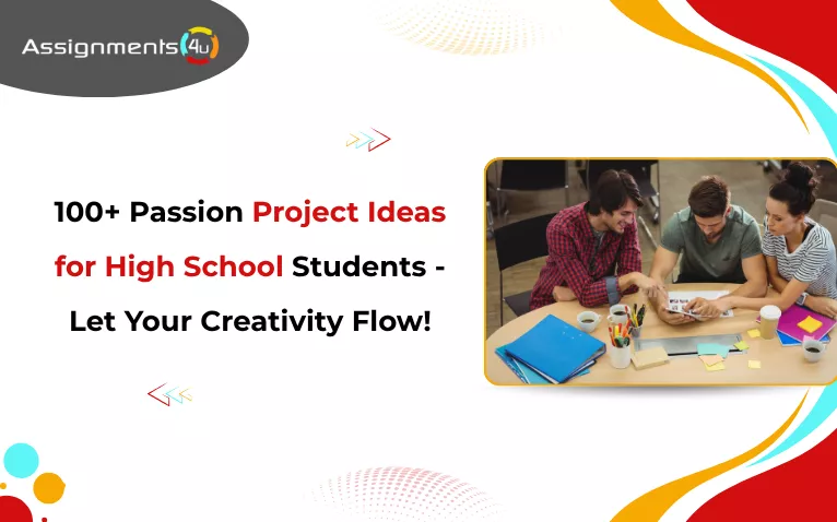 100+ Passion Project Ideas for High School Students [A Detailed Guide]